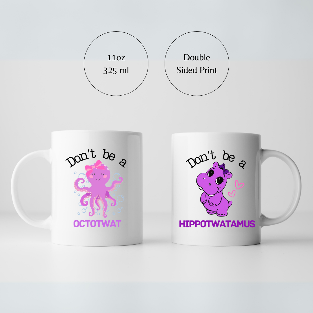 Don't be a... 110z Mug Range