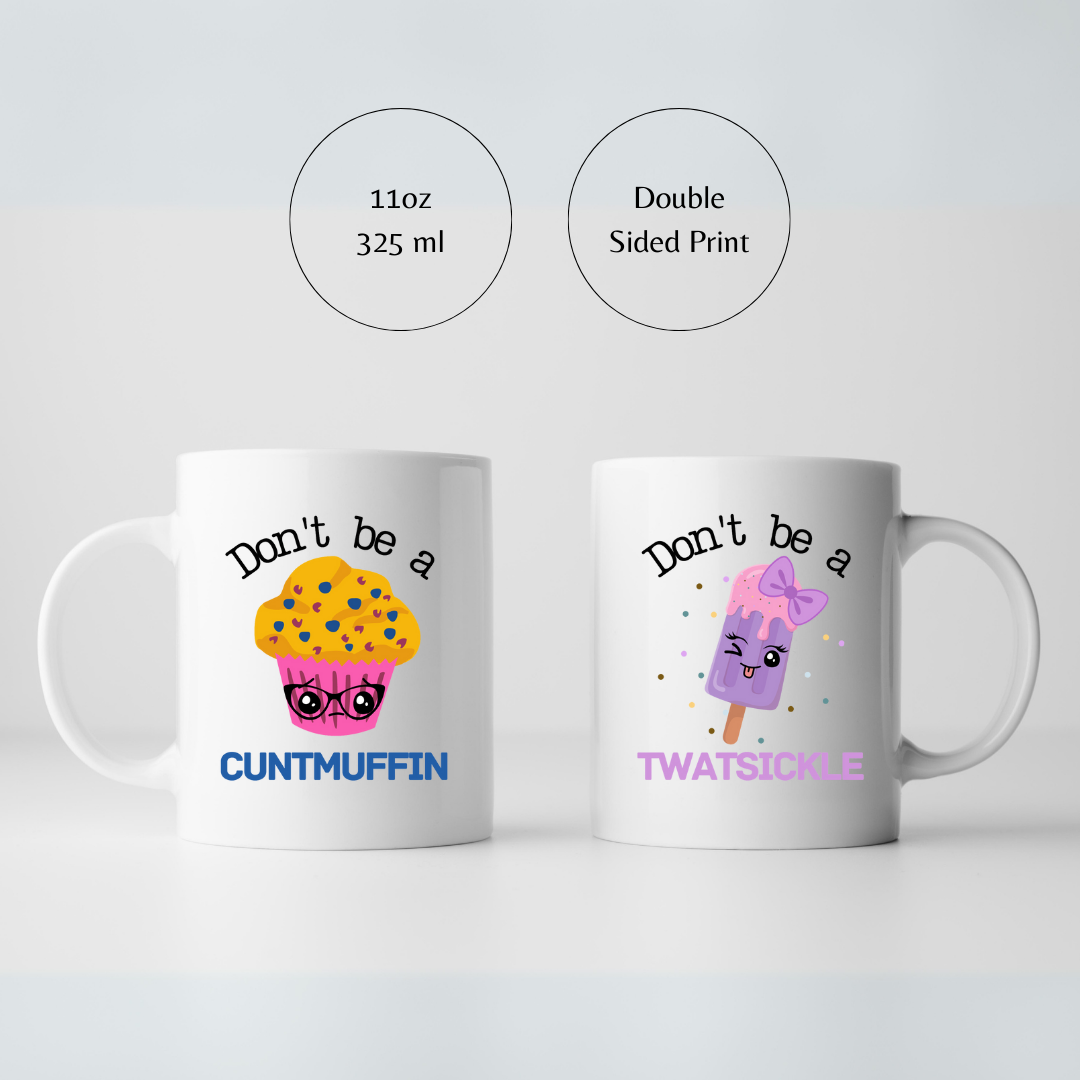 Don't be a... 110z Mug Range