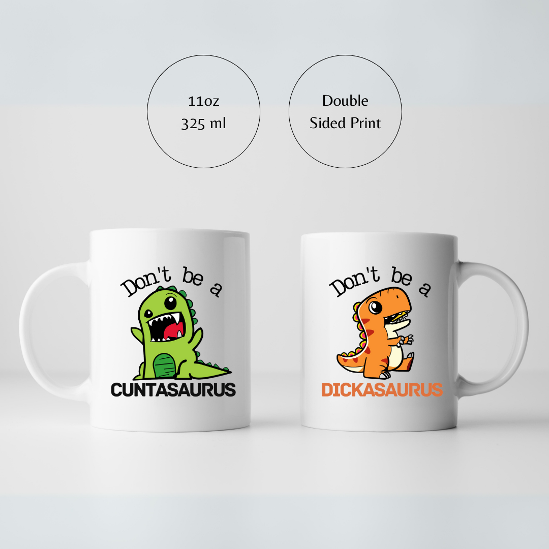 Don't be a... 110z Mug Range