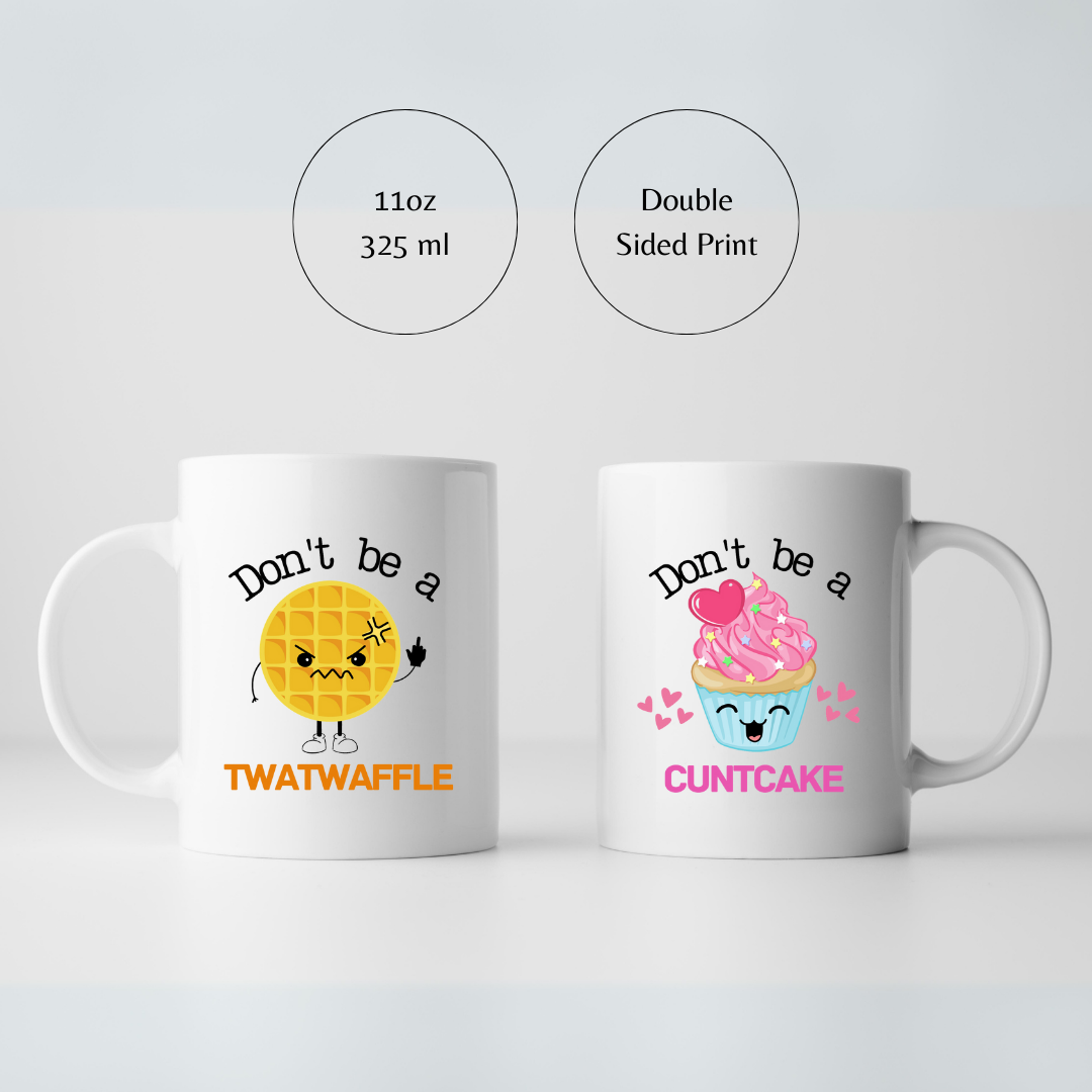 Don't be a... 110z Mug Range